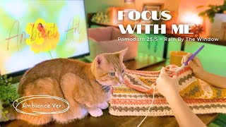 35HR🌼Pomodoro 255  Rain By The Window🌧️Focus With Me 🧘🏽amp My Cats🐈‍⬛🐈 for Study📚 Work✏️ Craft🧶 [upl. by Bortz]