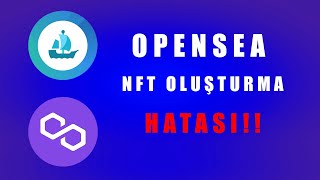 Opensea NFT yükleme hatası alanlar için Mutlaka deneyin [upl. by Spense]