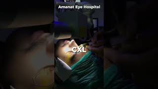 Corneal CrossLinking Procedure At Amanat Eye Hospital [upl. by Asyral759]