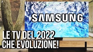 SAMSUNG TV TUTTE LE NOVITÀ DEI MODELLI 2022 CHE EVOLUZIONE [upl. by Arber]