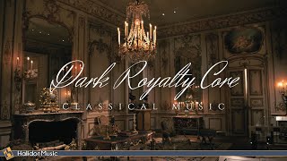 Dark Royalty Core Classical Music [upl. by Assyral283]