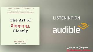 The Art of Thinking Clearly  Rolf Dobelli FULL Audiobook [upl. by Niatirb]