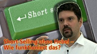 Börsenwissen ShortSelling ohne Hebel – Wie funktioniert das [upl. by Esidnac590]