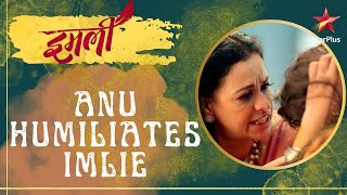 इमली  Anu Humiliates Imlie [upl. by Sudderth]