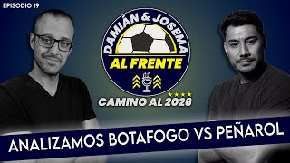 ANALIZAMOS BOTAFOGO 5 PEÑAROL 0  DAMIÁN amp JOSEMA quotAL FRENTEquot [upl. by Fionnula264]