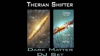 Therian Shifter  Dark Matter DJ Set [upl. by Hacker]