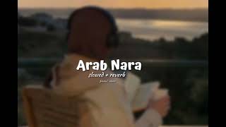 Arab Nara  Slowed  reverb [upl. by Rasecoiluj178]