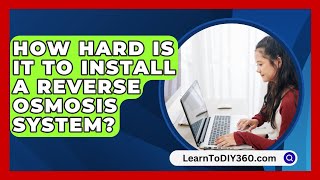 How Hard Is It To Install A Reverse Osmosis System  LearnToDIY360com [upl. by Adnolay957]