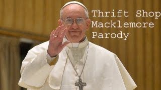 Pope Francis quotThrift Shopquot  AutoTune Church [upl. by Hcra]