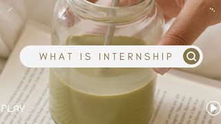 Internships Explained Everything You Need to Know  Types  Modes [upl. by Lepper]