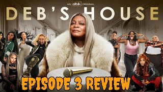 DEBS HOUSE SEASON 1 EPISODE 3  REVIEW AND RECAP [upl. by Wellington]