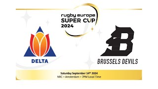 DELTA v BRUSSELS DEVILS  RUGBY EUROPE SUPER CUP 2024  POOL B [upl. by Nnylyam399]