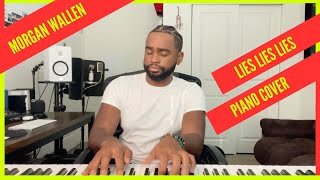 Morgan Wallen  Lies Lies Lies Piano Cover [upl. by Enirok]