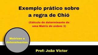 Exemplo prático sobre a regra de Chió  Cálculo do determinante de uma Matriz de ordem 3 [upl. by Blondie]