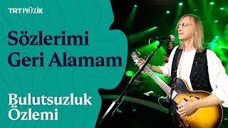 🎸 Bulutsuzluk Özlemi  Sözlerimi Geri Alamam Canlı Performans [upl. by Ellebana921]