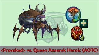 Provoked vs Queen Ansurek Heroic [upl. by Htor]