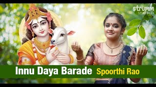 Innu Daya Barade I Spoorthi Rao I Purandara Dasa I Dasara Padagalu I New Kannada Krishna Song [upl. by Binnings]