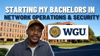 Starting WGU  Bachelors of Network Operations amp Security  BSNOS [upl. by Anerac]