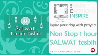 Salwat Non stop 1h  Ismaili Tasbih [upl. by Wiatt]