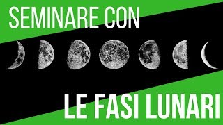 IL CALENDARIO LUNARE 2018  SEMINA ORTAGGI E FASI LUNARI [upl. by Grange]