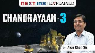 Chandrayaan3  Ayaz Khan Sir  NEXT IAS Explained  UPSC [upl. by Bick]