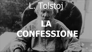 LA CONFESSIONE Romanzo di L Tolstoj lettura integrale [upl. by Attelahs]