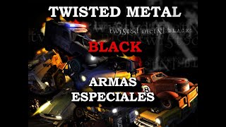 Armas Especiales  Twisted Metal Black [upl. by Andel]