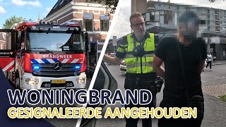 Politie  Woningbrand  Gesignaleerde aangehouden  Aanhouding belediging [upl. by Aramenta]