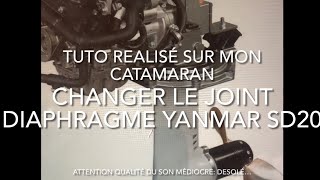 Tuto changement joint diaphragme saildrive yanmar SD 20 3Ym30 sur mon cata [upl. by Anilosi]