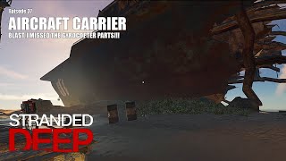 Aircraft Carrier  Missed Gyrocopter Parts  Stranded Deep Gameplay  Episode 37 [upl. by Alamak]