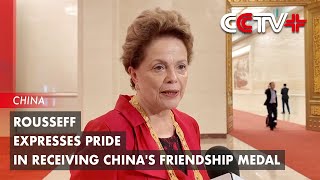 Rousseff Expresses Pride in Receiving Chinas Friendship Medal [upl. by Kerad]