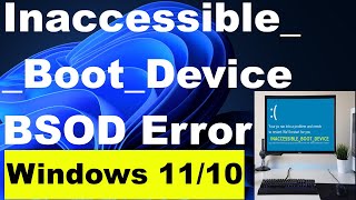 Inaccessible Boot Device Blue Screen error in Windows 11  10 [upl. by Mandi]