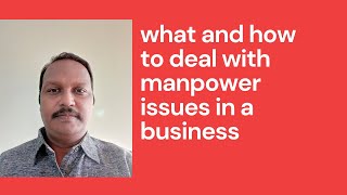 what and how to deal with manpower issues in a business [upl. by Yecnay]