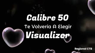 Te Volvería A Elegir  Calibre 50 Visualizer [upl. by Analad]