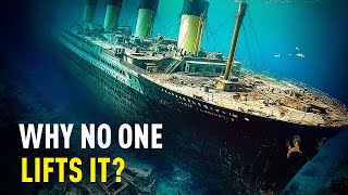 Why No One Has Raised the Titanic Yet [upl. by Fricke312]