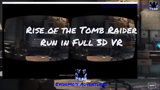 How to run Rise of the Tomb Raider in full 3d VR [upl. by Burl]