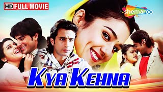 Romantic EMOTIONAL Drama Movie KYA KEHNA  FULL MOVIE HD  Saif Ali Khan Preity Zinta [upl. by Ayaet]