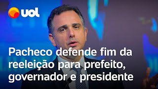 Pacheco defende fim da reeleição para prefeito governador e presidente em evento do Lide Brazil [upl. by Janaya]