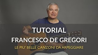 DE GREGORI  LE PIU BELLE CANZONI DA ARPEGGIARE  TUTORIAL 19 [upl. by Anazus]