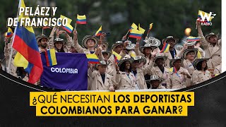 ¿Qué necesitan los deportistas colombianos para ganar  Peláez y De Francisco  W Radio [upl. by Cleland469]