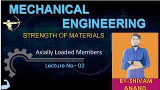 AXIALLY LOADED MEMBERSLEC01SHIVAM ANANDENGINEERING CONCEPT [upl. by Anitsyrhc]