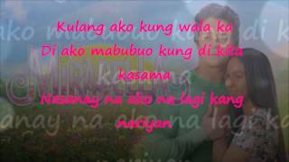 Kulang Ako Kung Wala Ka Lyrics Mirabella OST by Aiza Seguerra [upl. by Alakim]