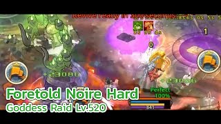 Foretold Noire Hard  Goddess Raid Lv520 Tree of Savior [upl. by Penthea]