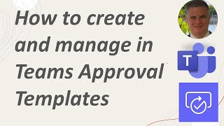 How to create and manage in Teams Approval Templates [upl. by Ahsiuqel]