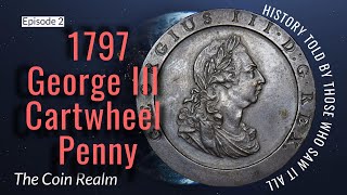 1797 Cartwheel the LARGEST Circulated British Coin [upl. by Beverle943]