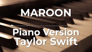 Maroon Piano Version  Taylor Swift  Lyric Video [upl. by Maureene]