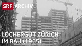 Lochergut Zürich 1965  Hochhaussiedlung  Moderner Wohnungsbau  SRF Archiv [upl. by Lynnet]