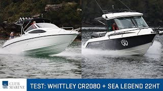 Whittley CR2080 and Sea Legend 22  Club Marine TV boat test review [upl. by Akimet942]