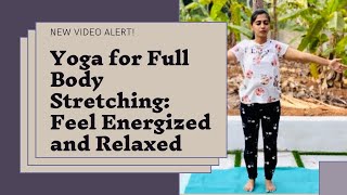 Yoga For Full Body Stretching  Feel Energised And Relaxed  Stretching Routine  video [upl. by Baecher]