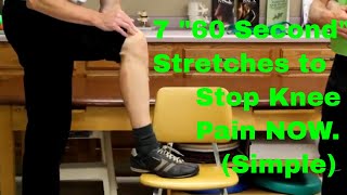 7 quot60 Secondquot Stretches to Stop Knee Pain NOW Simple to Do [upl. by Kcaj]